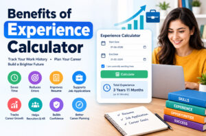 Benefits of Experience Calculator for Accurate Results